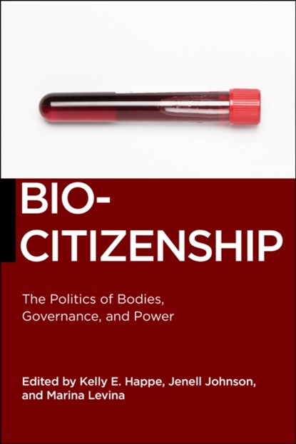 Biocitizenship, Kelly E. Happe ; Jenell Johnson ; Marina Levina - Gebonden - 9781479845194