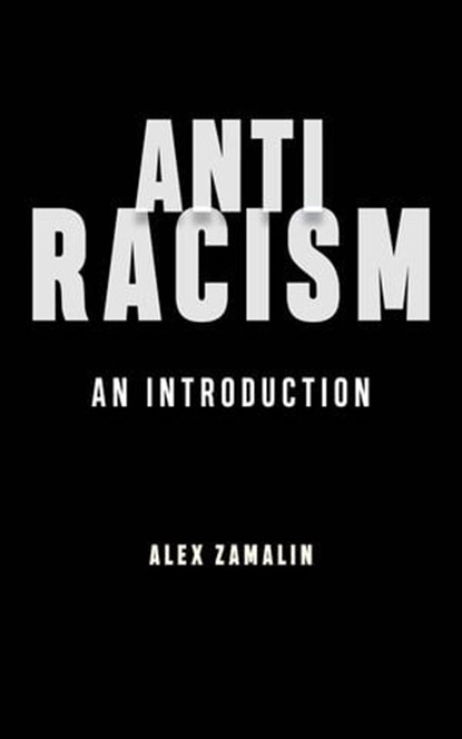 Antiracism, Alex Zamalin - Ebook - 9781479846443