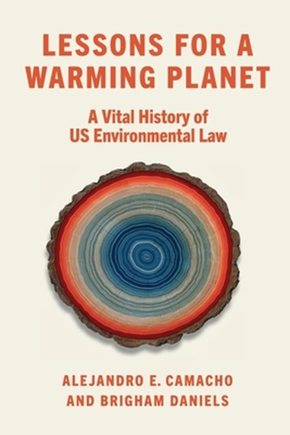 Lessons for a Warming Planet, Alejandro E. Camacho ; Brigham Daniels - Paperback - 9781479846993