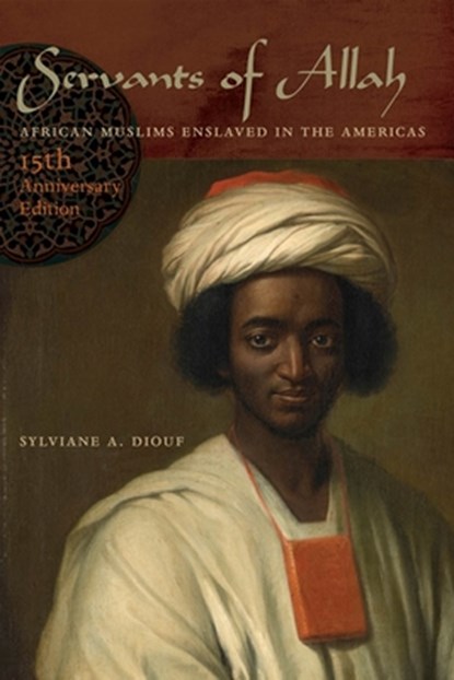 Servants of Allah, Sylviane A. Diouf - Paperback - 9781479847112