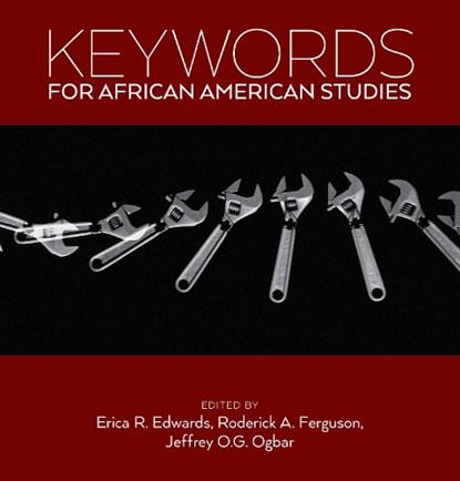 Keywords for African American Studies, Erica R. Edwards ; Roderick A. Ferguson ; Jeffrey O.G. Ogbar - Gebonden - 9781479852833