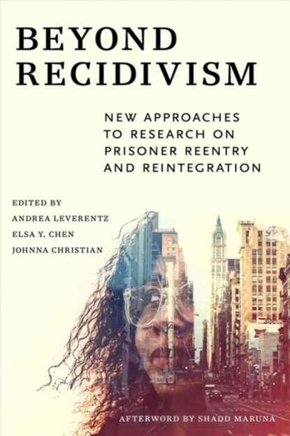 Beyond Recidivism, Andrea Leverentz ; Elsa Y. Chen ; Johnna Christian - Paperback - 9781479853885