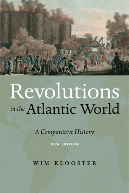 Revolutions in the Atlantic World, New Edition, Wim Klooster - Paperback - 9781479857173