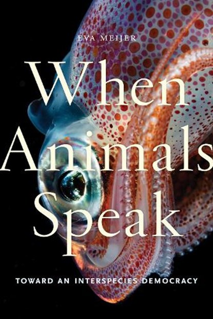 When Animals Speak, Eva Meijer - Gebonden - 9781479859351