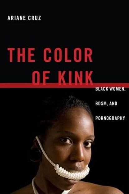 The Color of Kink, Ariane Cruz - Ebook - 9781479865321