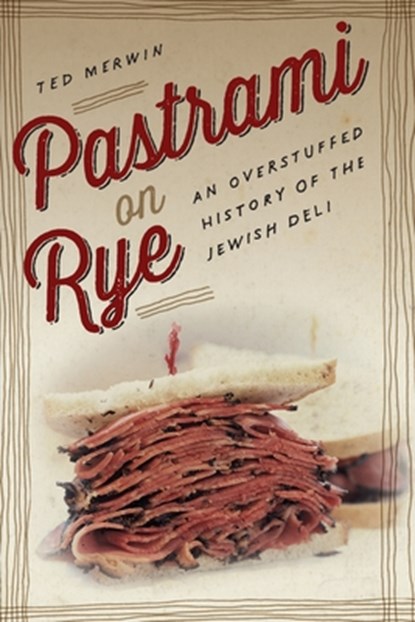 Pastrami on Rye, Ted Merwin - Paperback - 9781479872558