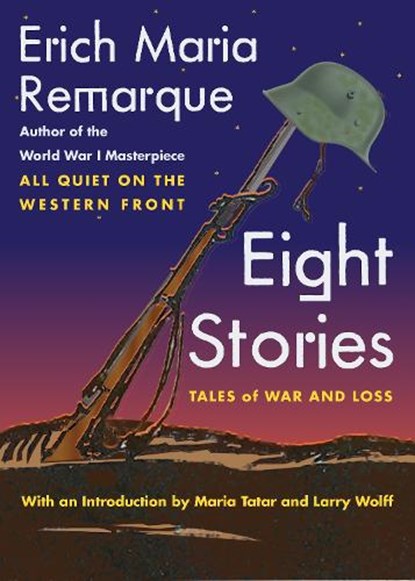 Eight Stories, Erich Maria Remarque ; Larry Wolff - Paperback - 9781479888092