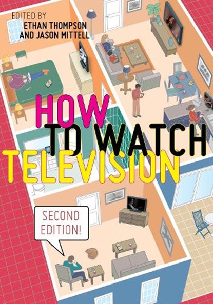 How to Watch Television, Second Edition, Ethan Thompson ; Jason Mittell - Paperback - 9781479898817