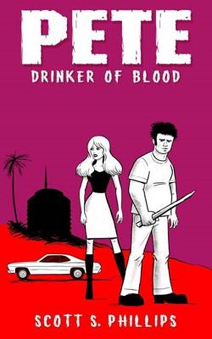 Pete, Drinker of Blood, PHILLIPS,  Scott S. - Paperback - 9781480001329