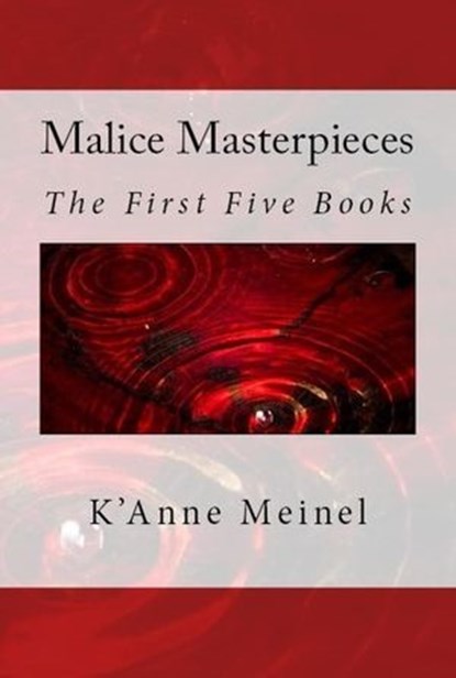 Malice Masterpieces 1, K'Anne Meinel - Ebook - 9781480192140