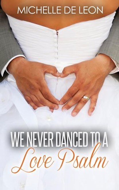 We Never Danced to a Love Psalm, Michelle De Leon - Ebook - 9781480241237