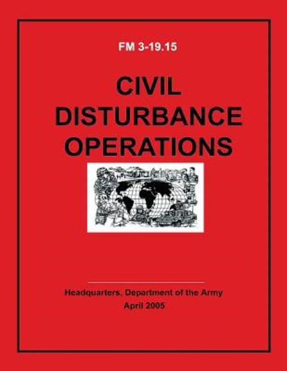 Civil Disturbance Operations (FM 3-19.15), Department Of the Army - Paperback - 9781480266032