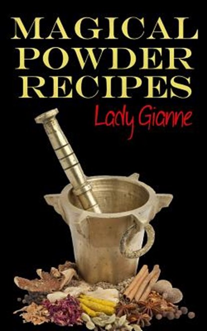 Magical Powder Recipes, Lady Gianne - Paperback - 9781480288263