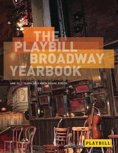 The Playbill Broadway Yearbook 2012 -, niet bekend - Gebonden - 9781480341593