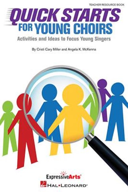 Quick Starts for Young Choirs: Activities and Ideas to Focus Your Singers, Cristi Cary Miller - Paperback - 9781480342262