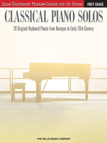 Classical Piano Solos - First Grade: John Thompson's Modern Course Compiled and Edited by Philip Low, Sonya Schumann & Charmaine Siagian, Hal Leonard Corp - Paperback - 9781480344914