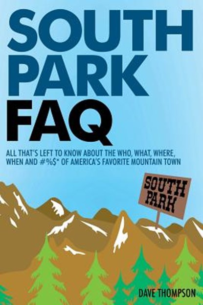 South Park FAQ, Dave Thompson - Paperback - 9781480350649