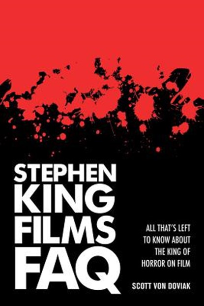 Stephen King Films FAQ, DOVIAK,  Scott Von - Paperback - 9781480355514