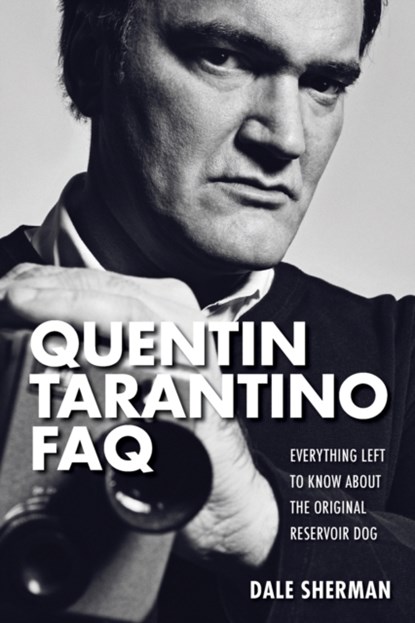Quentin Tarantino FAQ, Dale Sherman - Paperback - 9781480355880