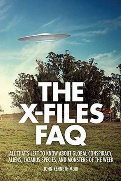 The X-Files FAQ, John Kenneth Muir - Paperback - 9781480369740