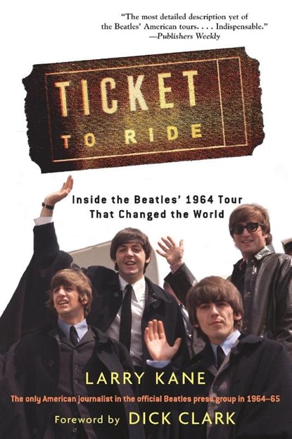 Ticket to Ride, Larry Kane - Paperback - 9781480393042