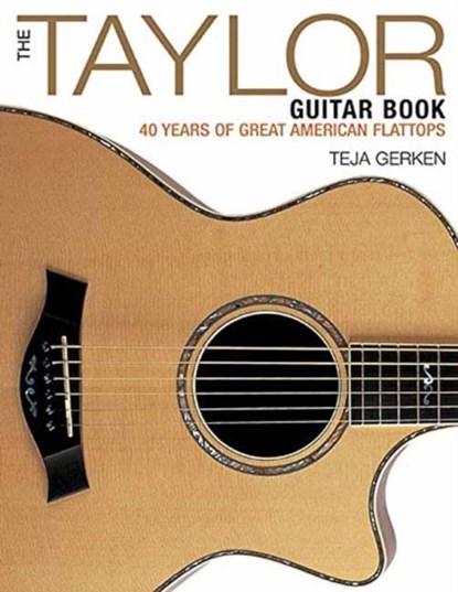 The Taylor Guitar Book, niet bekend - Paperback - 9781480394513