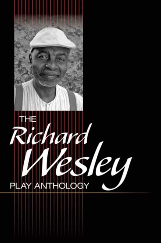 The Richard Wesley Play Anthology