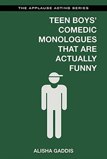 Teen Boys' Comedic Monologues That Are Actually Funny, Alisha Gaddis - Paperback - 9781480396791