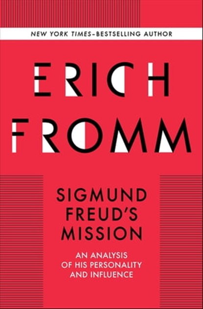 Sigmund Freud's Mission, Erich Fromm - Ebook - 9781480402065