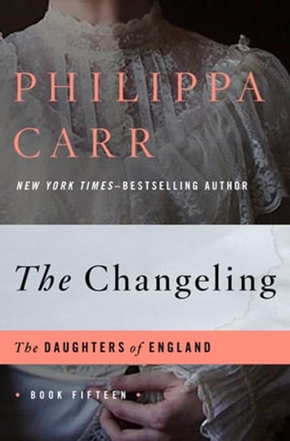 The Changeling, Philippa Carr - Ebook - 9781480403819