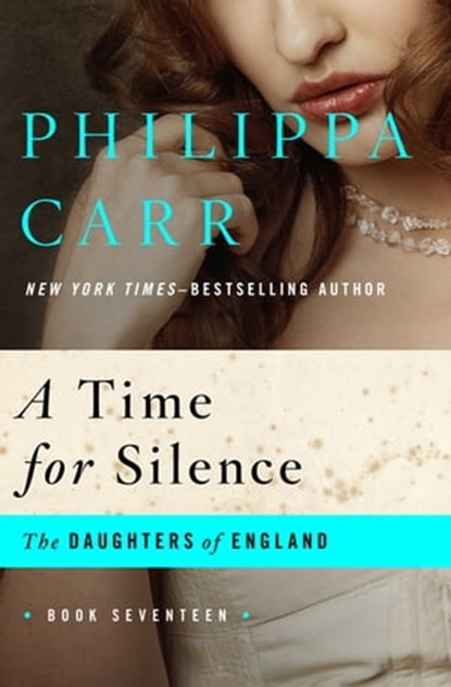 A Time for Silence, Philippa Carr - Ebook - 9781480403833