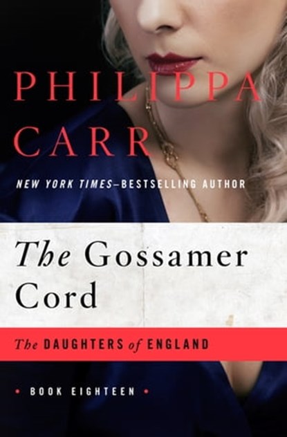 The Gossamer Cord, Philippa Carr - Ebook - 9781480403840