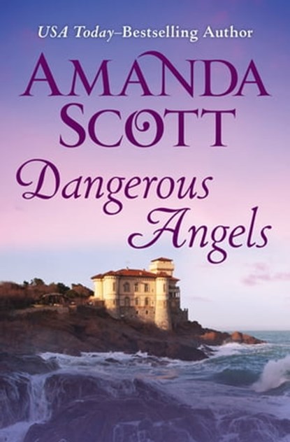 Dangerous Angels, Amanda Scott - Ebook - 9781480406445