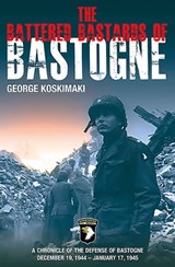 The Battered Bastards of Bastogne - George Koskimaki - 9781480406650