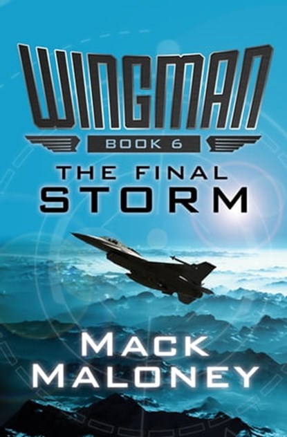 The Final Storm, Mack Maloney - Ebook - 9781480406711