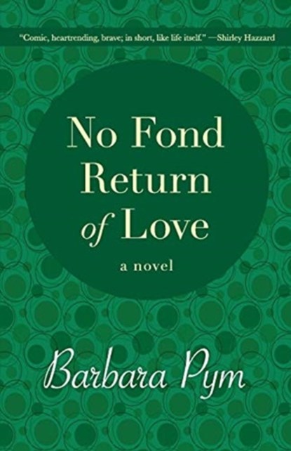 No Fond Return of Love, Barbara Pym - Paperback - 9781480408081