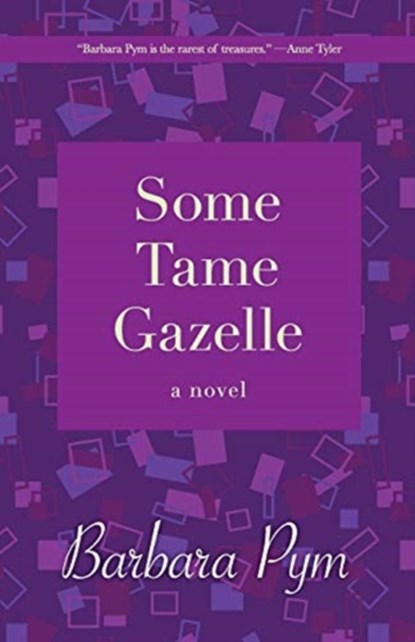 Some Tame Gazelle, Barbara Pym - Paperback - 9781480408098