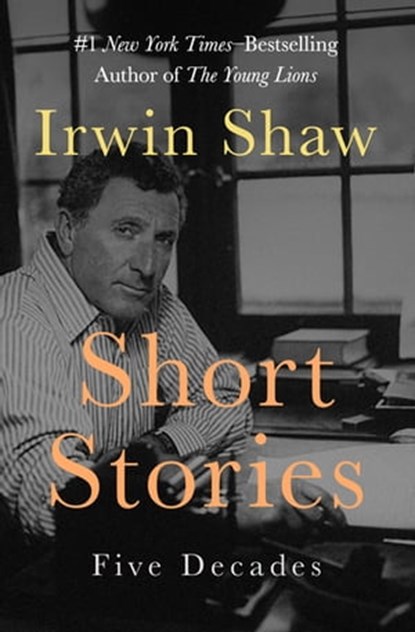 Short Stories, Irwin Shaw - Ebook - 9781480408111