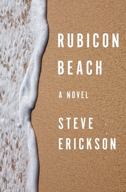 Rubicon Beach, Steve Erickson - Ebook - 9781480409934