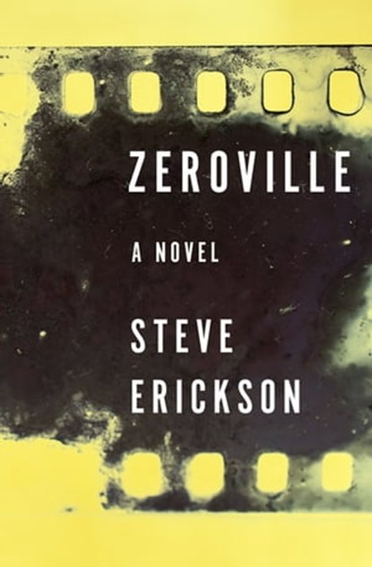 Zeroville, Steve Erickson - Ebook - 9781480409996