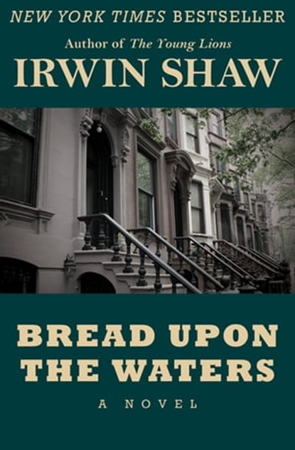 Bread Upon the Waters, Irwin Shaw - Ebook - 9781480412392