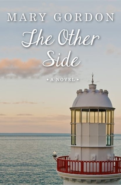 The Other Side, Mary Gordon - Ebook - 9781480415010