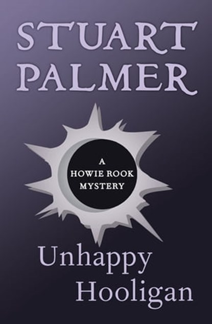 Unhappy Hooligan, Stuart Palmer - Ebook - 9781480418943