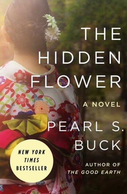 The Hidden Flower, Pearl S. Buck - Ebook - 9781480421165