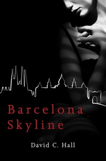 Barcelona Skyline, David C. Hall - Ebook - 9781480423633