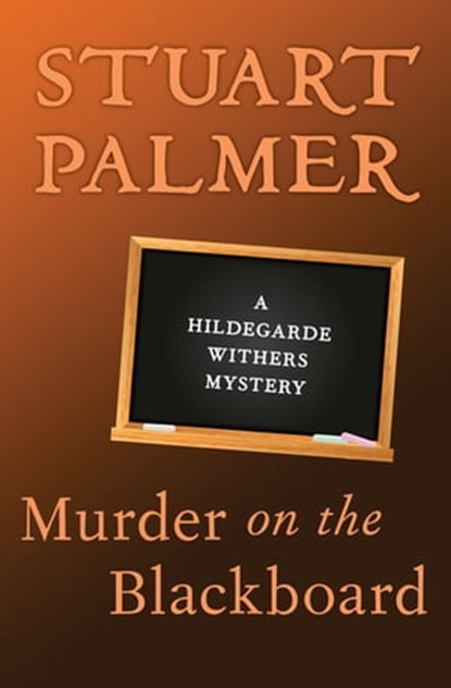 Murder on the Blackboard, Stuart Palmer - Ebook - 9781480425644