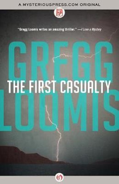 The First Casualty, LOOMIS,  Gregg - Paperback - 9781480426863