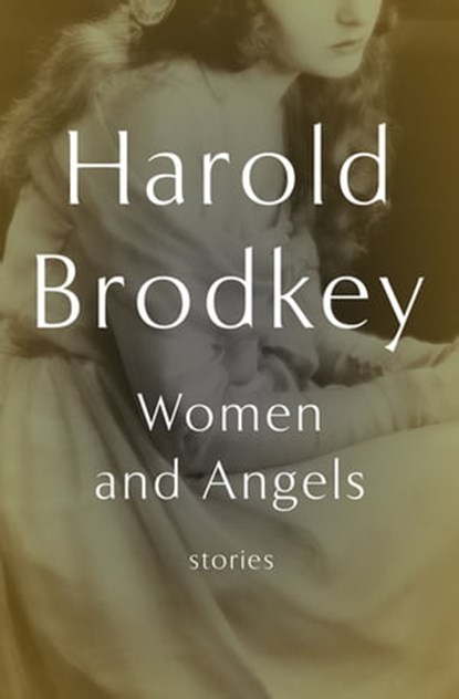 Women and Angels, Harold Brodkey - Ebook - 9781480428003