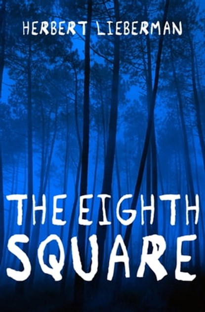 The Eighth Square, Herbert Lieberman - Ebook - 9781480432635