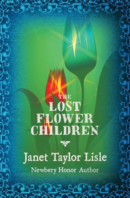 The Lost Flower Children, Janet Taylor Lisle - Ebook - 9781480433854